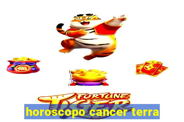 horoscopo cancer terra